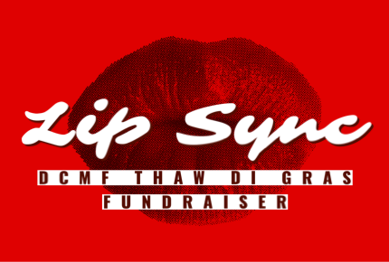 DCMF Thaw Di Gras Lip Sync Fundraiser 